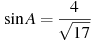 \sin A = \frac{4}{\sqrt{17}}