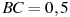 BC = 0,5