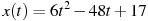 x(t)=6t^2-48t+17