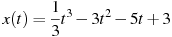 x(t)=\frac{1}{3}t^3-3t^2-5t+3