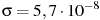 \sigma = 5,7 \cdot 10^{-8}