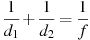 \frac{1}{{d_1}} + \frac{1}{{d_2}} = \frac{1}{f}