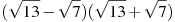 (\sqrt{13}-\sqrt{7})(\sqrt{13}+\sqrt{7})