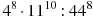 4^{8}\cdot 11^{10}:{44}^{8}