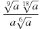 \frac{\sqrt[9]{a}\sqrt[18]{a}}{a\sqrt[6]{a}}